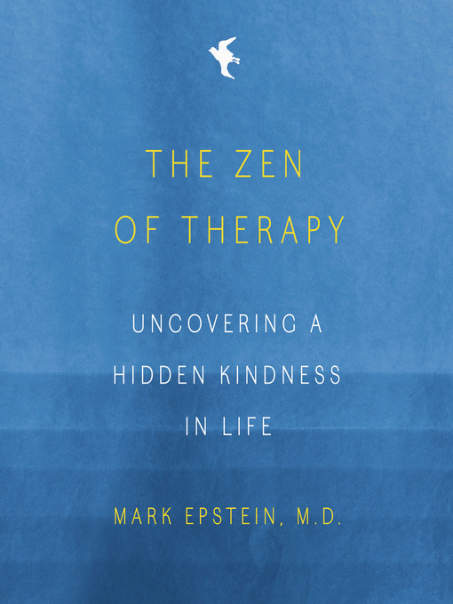 Title details for The Zen of Therapy by Mark Epstein, M.D. - Available